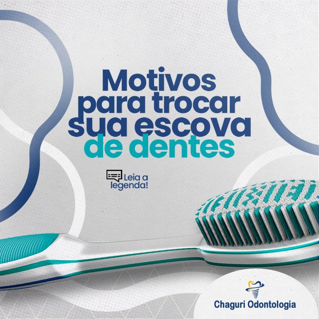 MOTIVOS PARA TROCAR SUA ESCOVA DE DENTES