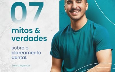 07 MITOS & VERDADES SOBRE O CLAREAMENTO DENTAL