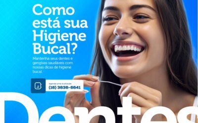 COMO ESTÁ SUA HIGIENE BUCAL?