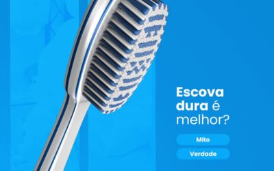 ESCOVA DURA É MELHOR? MITO OU VERDADE?
