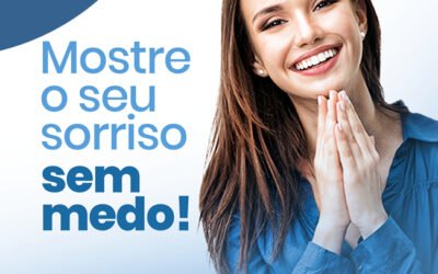 MOSTRE O SEU SORRISO SEM MEDO